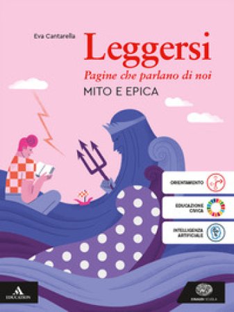Leggersi. Mito e epica. Per gli Ist. tecnici e professionali. Con e-book. Con espansione online Eva Cantarella