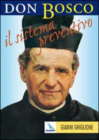 Don Bosco: il sistema preventivo. Maestro per l'educazione Bosco Giovanni (san)