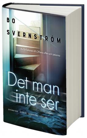 Det man inte ser - Bok av Bo Svernström - Inbunden