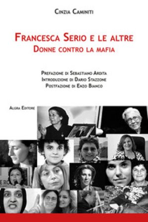 Francesca Serio e le altre. Donne contro la mafia Cinzia Caminiti