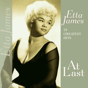 At last 19 greatest hits Etta James