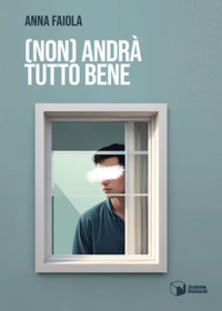 (Non) Andrà tutto bene Anna Faiola