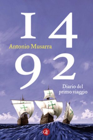 1492. Diario del primo viaggio Antonio Musarra