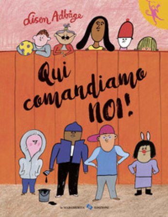Qui comandiamo noi! Ediz. a colori Lisen Adbåge