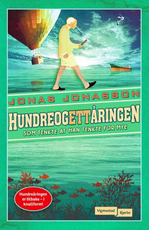 Hundreogettåringen som tenkte at han tenkte for mye - Bok av Jonas Jonasson - Hardback