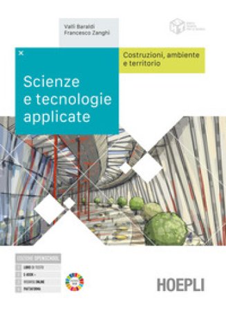 Scienze e tecnologie applicate. Cosrruzioni, ambiente e territorio. Per le Scuole superiori. Con e-book. Con espansione online Vallì Baraldi
