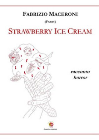 Strawberry ice cream. Racconto horror Fabry