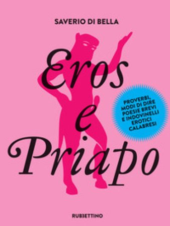 Eros e Priapo Saverio Di Bella