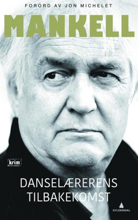 Danselærerens tilbakekomst - Bok av Henning Mankell - Pocket