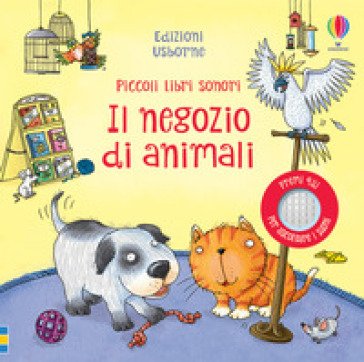 Il negozio di animali. Ediz. a colori Jessica Greenwell