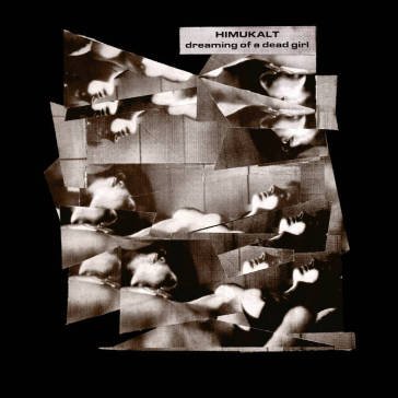 Dreaming of a dead girl HIMUKALT