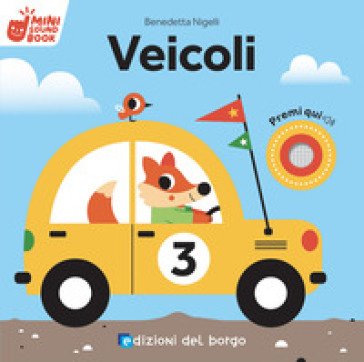 Veicoli. Mini sound book. Ediz. a colori Benedetta Nigelli