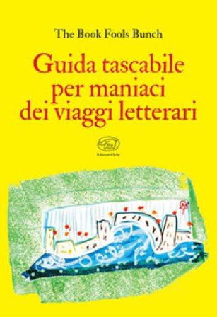 Guida tascabile per maniaci dei viaggi letterari The Book Fools Bunch