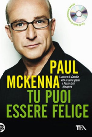 Tu puoi essere felice. Con CD Audio Paul McKenna