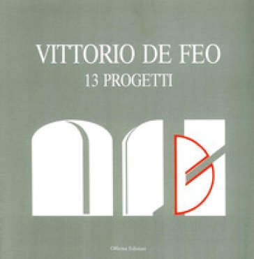 Vittorio De Feo. 13 progetti Vittorio De Feo