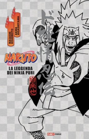 Naruto. La leggenda dei ninja puri Masashi Kishimoto