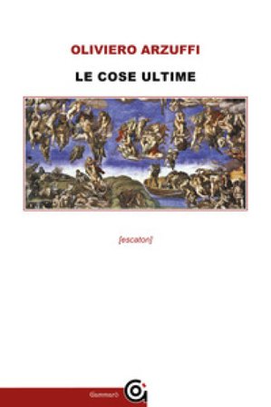 Le cose ultime Oliviero Arzuffi