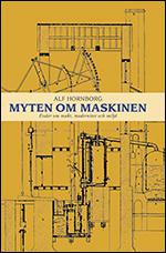 Myten om maskinen : essäer om makt, modernitet och miljö - Bok av Alf Hornborg - Häfte