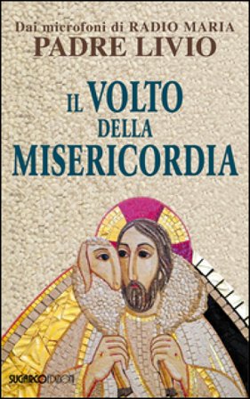 Il volto della misericordia Livio Fanzaga