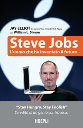 Steve Jobs. L'uomo che ha inventato il futuro Jay Elliot