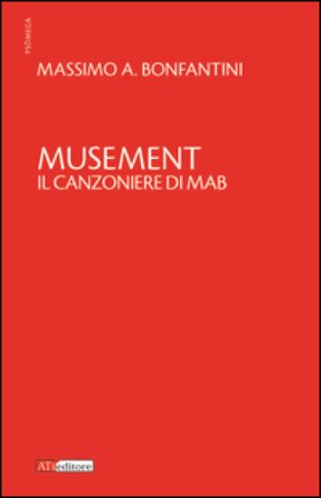 Musement. Il canzoniere di Mab Massimo A. Bonfantini