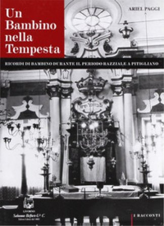 Un bambino nella tempesta. Ricordi di bambino durante il periodo razziale a Pitigliano Ariel Paggi