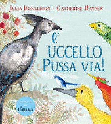 L'uccello Pussa via! Ediz. a colori Julia Donaldson