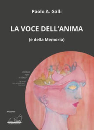 La voce dell'anima (e della memoria) Paolo A. Galli
