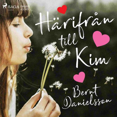 Härifrån till Kim - Ljudbok av Bernt Danielsson - CD