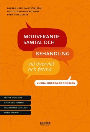 Motiverande samtal och behandling vid övervikt och fetma - vuxna, ungdomar och barn., ISBN: 9789151908755