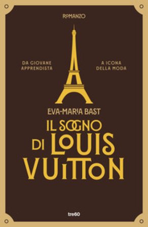 Il sogno di Louis Vuitton Eva-Maria Bast