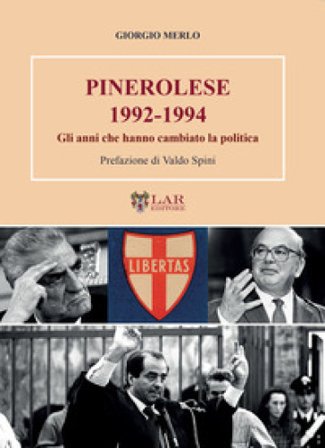 Pinerolese 1992-1994. Gli anni che hanno cambiato la politica Giorgio Merlo