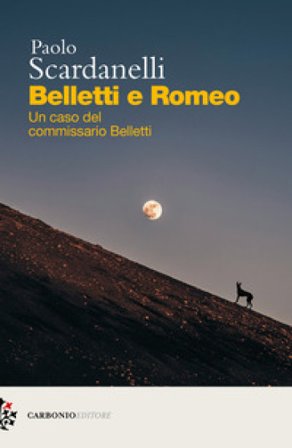 Belletti e Romeo. Un caso del commissario Belletti Paolo Scardanelli