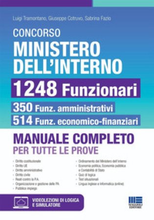 Concorso Ministero dell'Interno 1248 Funzionari. 350 amministrativi e 514 economo-finanziari. Manuale completo per tutte le prove. Con espansione 