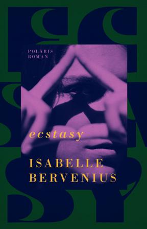 Ecstasy - Bok av Isabelle Bervenius - Inbunden