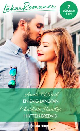 En evig längtan ; I hytten bredvid - Bok av Annie O'Neil & Charlotte Hawkes - Häfte