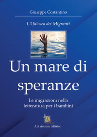 Un mare di speranze. Le migrazioni nella letteratura per i bambini Giuseppe Costantino