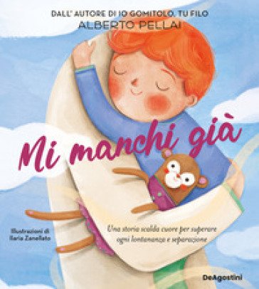 Mi manchi già. Ediz. illustrata Alberto Pellai