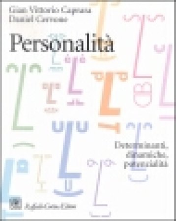 Personalità. Determinanti, dinamiche, potenzialità Gian Vittorio Caprara