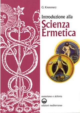 Introduzione alla scienza ermetica Giuliano Kremmerz