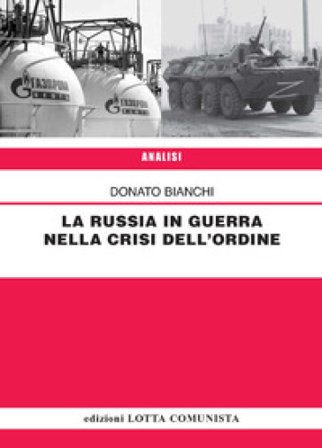 La Russia in guerra nella crisi dell'ordine Donato Bianchi