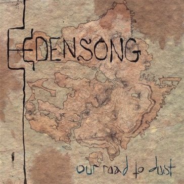 Our road to dust EDENSONG