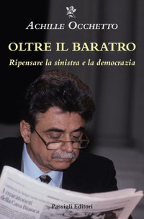 Oltre il baratro. Ripensare la sinistra e la democrazia Achille Occhetto