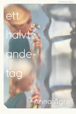 Ett halvt andetag - Bok av Anna Agrell - Inbunden