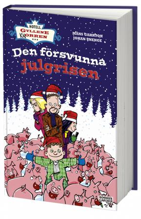 Den försvunna julgrisen - Bok av Måns Gahrton & Johan Unenge - Kartonnage