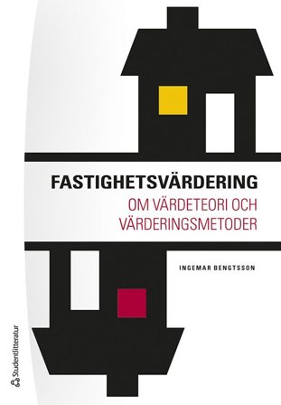 Fastighetsvärdering - Om värdeteori och värderingsmetoder
