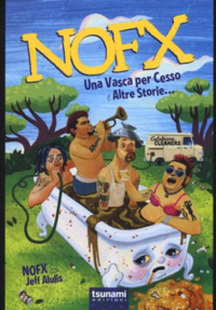 Nofx. Una vasca per cesso e altre storie... Jeff Alulis
