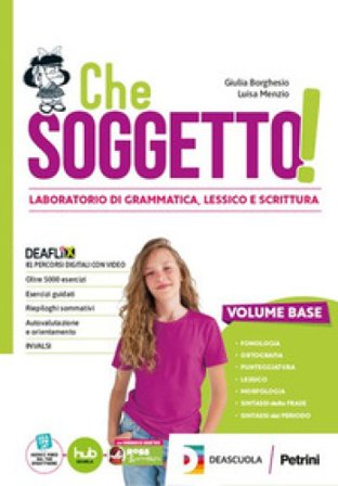 Che soggetto! Con Scrittura, Tavole per il ripasso. Per la Scuola media. Con e-book. Con espansione online. Vol. A-B- Giulia Borghesio