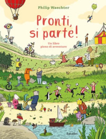 Pronti, si parte! Ediz. illustrata Philip Waechter