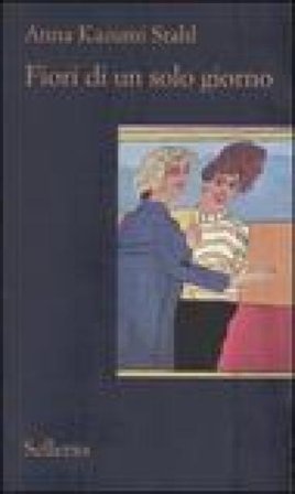 Fiori di un solo giorno Anna Kazumi Stahl